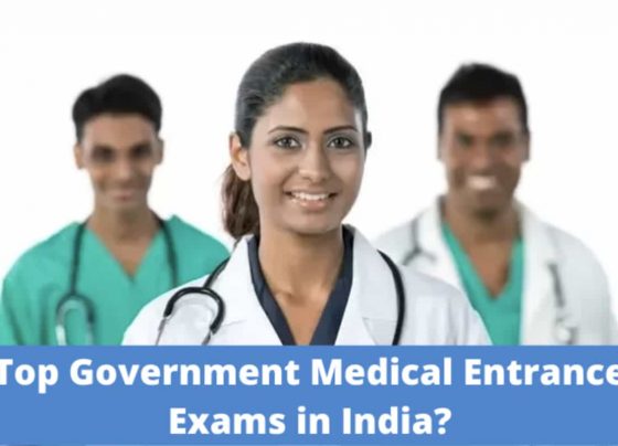 What are the top govt Medical Entrance Exams in India?