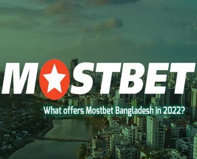 What offers Mostbet Bangladesh in 2022?
